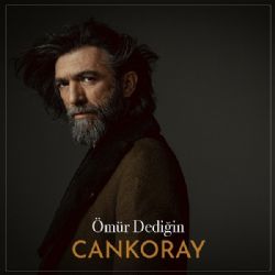 Cankoray&nbsp;Ömür Dediğin
