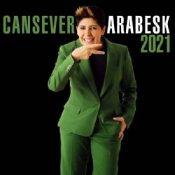 Cansever&nbsp;Arabesk 2021