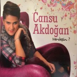 Cansu Akdoğan&nbsp;Nerdesin