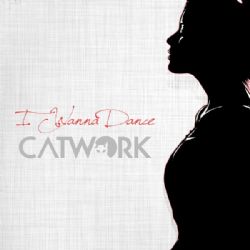 Catwork&nbsp;I Wanna Dance