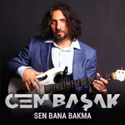 Cem Başak&nbsp;Sen Bana Bakma