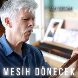 Cem Kervan&nbsp;Mesih Dönecek