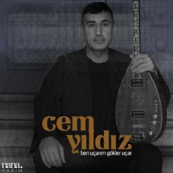 Cem Yıldız&nbsp;Ben Uçarım Gökler Uçar