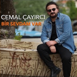 Cemal Çayırcı&nbsp;Bir Sevdam Var