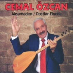 Cemal Özcan&nbsp;Alışamadım Dostlar Elveda