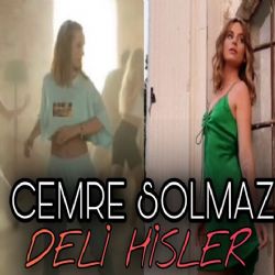 Cemre Solmaz&nbsp;Deli Hisler