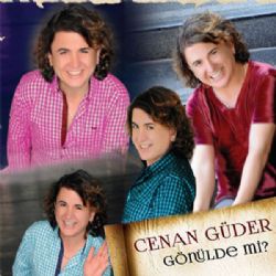 Cenan Güder&nbsp;Gönülde Mi