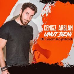 Cengiz Arslan&nbsp;Unut Beni