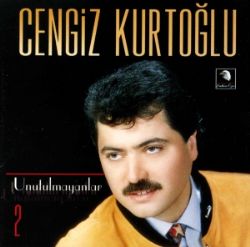 Cengiz Kurtoğlu&nbsp;Unutulmayanlar 2