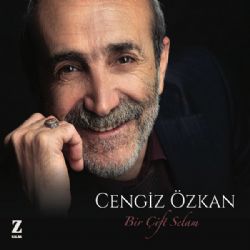 Cengiz Özkan&nbsp;Bir Çift Selam