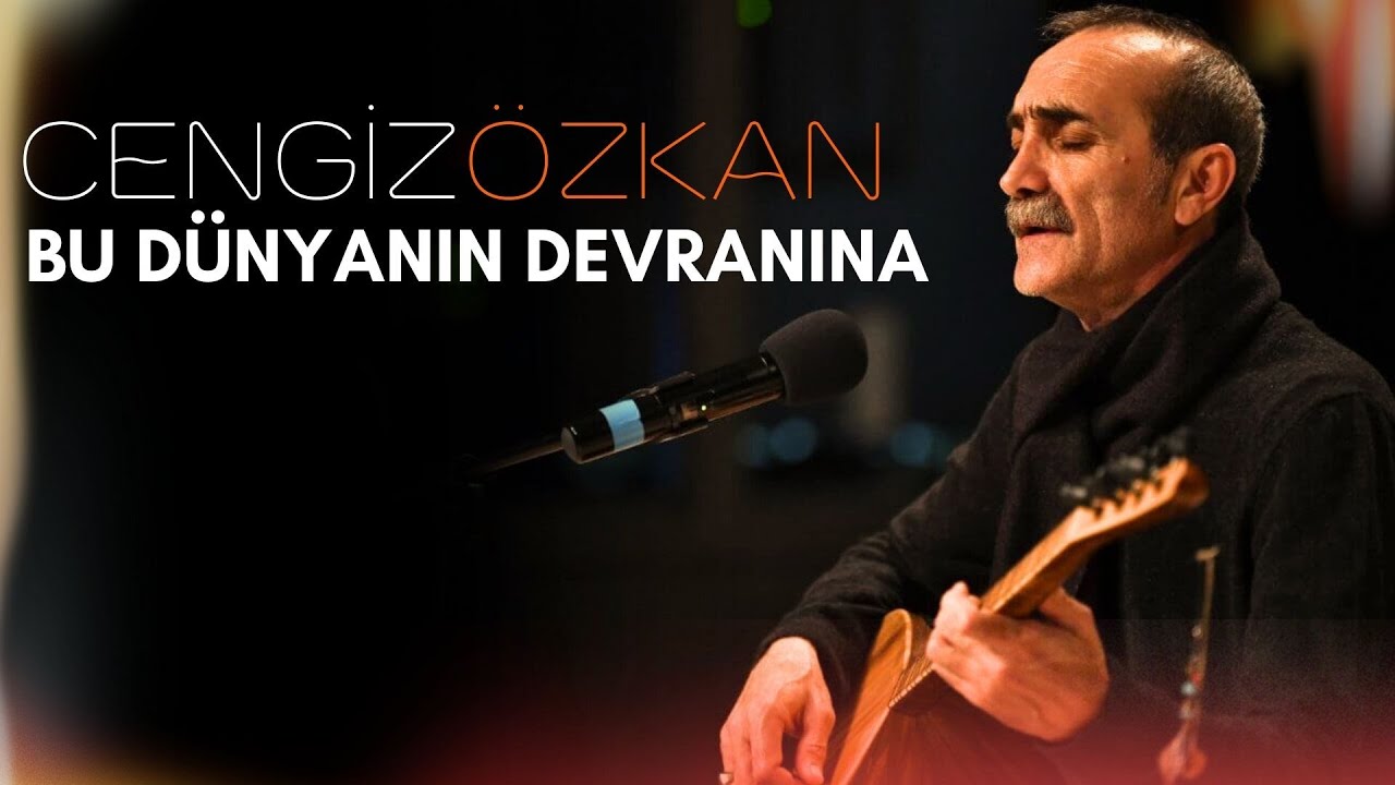 Cengiz Özkan&nbsp;Bu Dünyanın Devranına