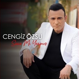 Cengiz Özsu&nbsp;Sana Mı Yanmış