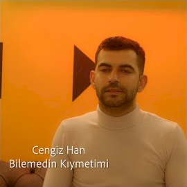 Cengizhan&nbsp;Bilemedin Kıymetimi