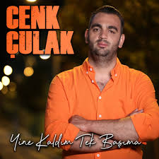 Cenk Çulak&nbsp;Yine Kaldım Bir Başıma