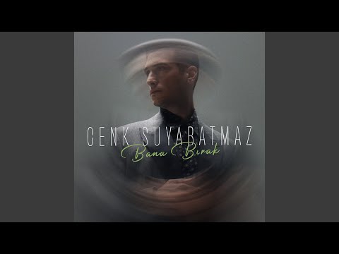 Cenk Suyabatmaz&nbsp;Bana Bırak