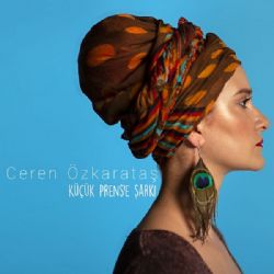 Ceren Özkarataş&nbsp;Küçük Prense Şarkı