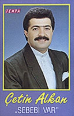 Çetin Alkan&nbsp;Sebebi Var