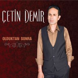 Çetin Demir&nbsp;Olduktan Sonra
