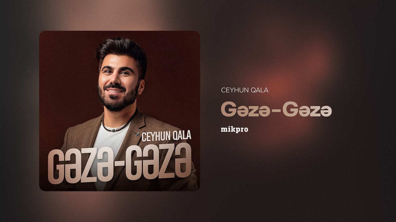 Ceyhun Qala&nbsp;Geze Geze