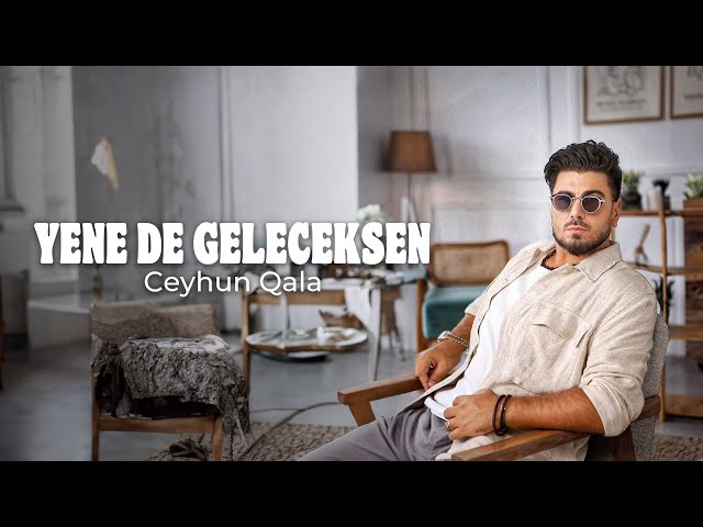 Ceyhun Qala&nbsp;Yene De Geleceksen
