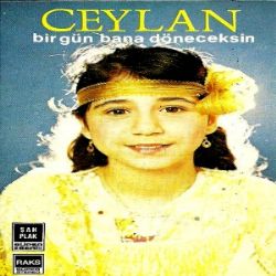Ceylan&nbsp;Bir Gün Bana Döneceksin