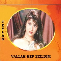 Ceylan&nbsp;Vallah Hep Ezildim
