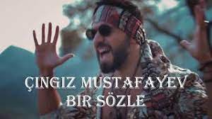 Chingiz Mustafayev&nbsp;Bir Sözle
