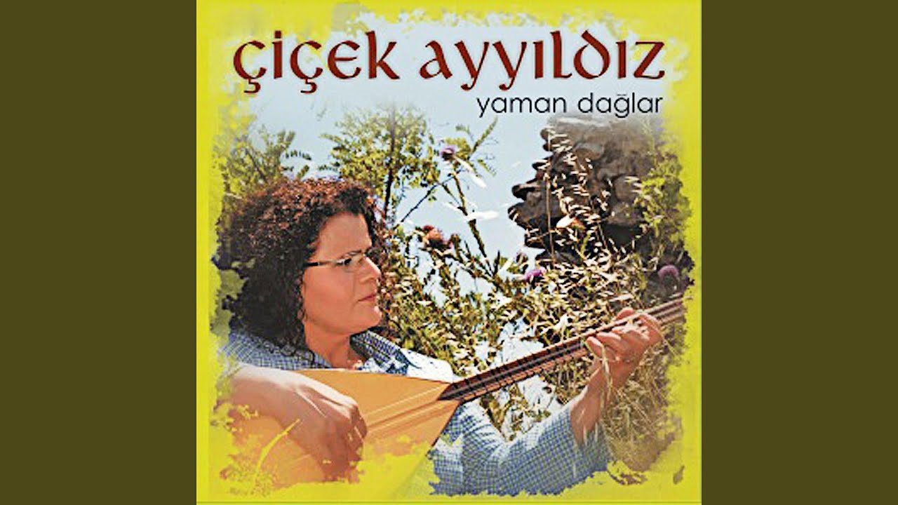 Çiçek Ayyıldız&nbsp;Yaman Dağlar