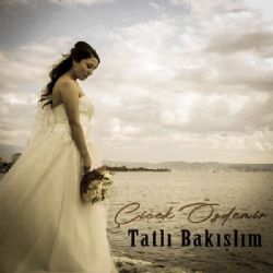 Çiçek Özdemir&nbsp;Tatlı Bakışlım