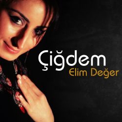 Çiğdem&nbsp;Elim Değer