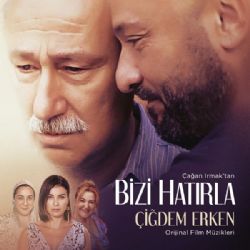 Çiğdem Erken&nbsp;Bizi Hatırla