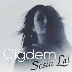 Çiğdem&nbsp;Sesin Lal