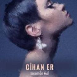 Cihan Er&nbsp;Tenimde Kal
