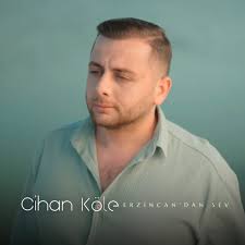 Cihan Köle&nbsp;Erzincandan Sev