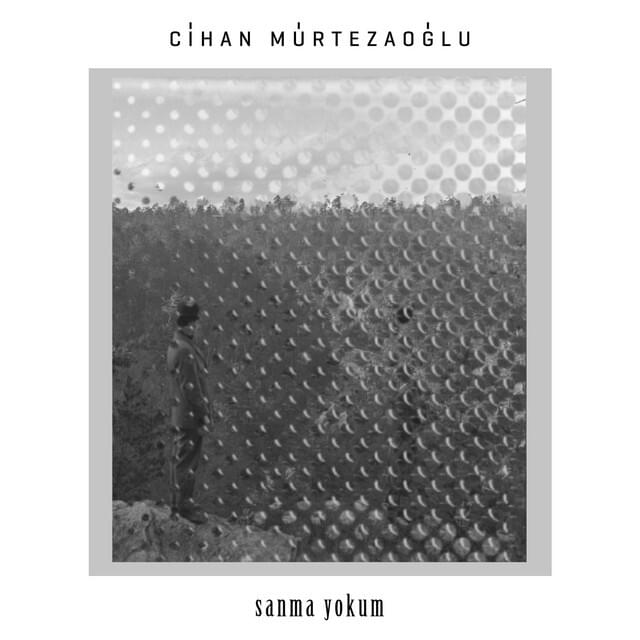 Cihan Mürtezaoğlu&nbsp;Sanma Yokum