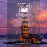 Cihan Sabir Erarpat&nbsp;Alemi Cihan Bir Osmanlı Hikayesi
