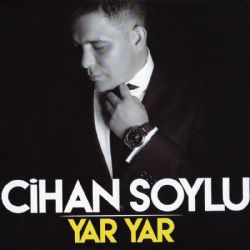 Cihan Soylu&nbsp;Yar Yar