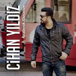 Cihan Yıldız&nbsp;Arabesk Geceler