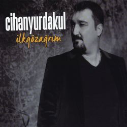 Cihan Yurdakul&nbsp;İlk Göz Ağrım