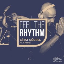 Cihat Uğurel&nbsp;Feel The Rhythm