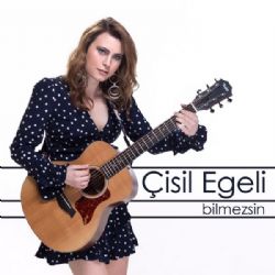 Çisil Egeli&nbsp;Bilmezsin