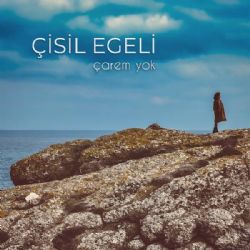 Çisil Egeli&nbsp;Çarem Yok