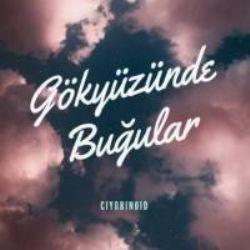 Ciyobinoid&nbsp;Gökyüzünde Buğular