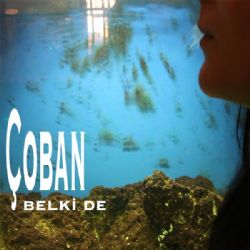 Çoban&nbsp;Belki De