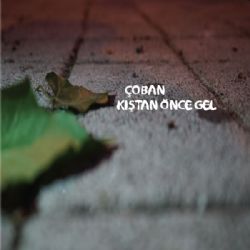 Çoban&nbsp;Kıştan Önce Gel