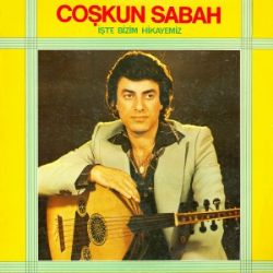 Coşkun Sabah&nbsp;İşte Bizim Hikayemiz