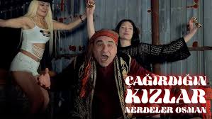 Çubuklu Yaşar&nbsp;Çağırdığın Kızlar Nerdeler Osman