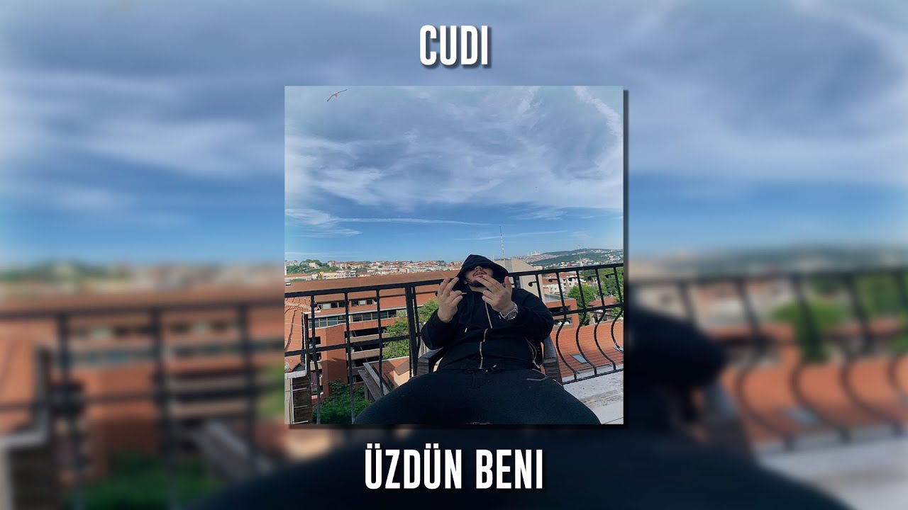 Cudi&nbsp;Üzdün Beni