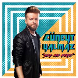 Cüneyt Yalmaz&nbsp;Set Me Free
