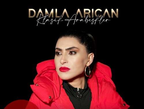 Damla Arıcan&nbsp;Klassik Arabeskler
